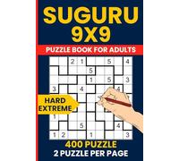400 Suguru Hard To Extreme - 9x9 Number Logic Puzzles for Expert Solvers: Test Your Skills with 200 Hard and 200 Extreme Suguru Puzzles - Not for Beginners!