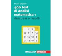 400 test di analisi matematica 1 discussi e risolti. Con e-book