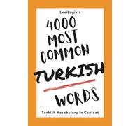 4000 Most Common Turkish Words: Turkish Vocabulary in Context (The Most Common Turkish Words: Learn Turkish Vocabulary Fast)