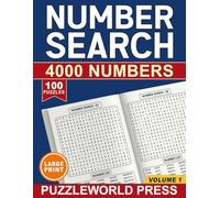 4000 Numbers Number Search Puzzle Book: 100 Large Print Puzzles with Solutions for Seniors, Adults, Teens, and all other Puzzle Fans - Volume 1