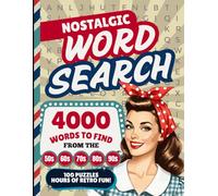 4000 Word Search: 100 Nostalgic Puzzles / Nostalgia From 1950s - 1960s - 1970s - 1980s - 1990s / Big Searches in Classic Decades / Fun Retro Gift For Men - Women