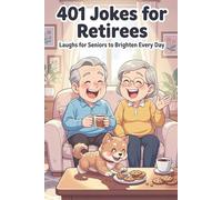 401 Jokes for Retirees: Laughs for Seniors to Brighten Every Day