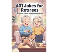 401 Jokes for Retirees: Laughs for Seniors to Brighten Every Day