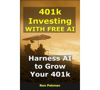 401k Investing With Free AI: Harness AI to Grow Your 401k”