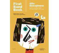 FIRST BAND BOOK - Alto Saxophone - English Book (Reg. B.4036) | A guide to learning, playing and improvising in various styles | Audios online y descargables