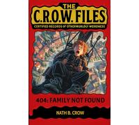 404: Family Not Found: 3 (The C.R.O.W. Files)