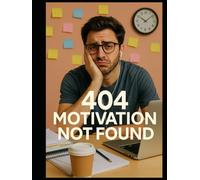 404: Motivation Not Found
