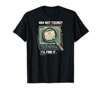 404 Not Found I'Ll Find It Coder Programmer Tech Humor Camiseta