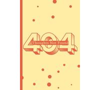404 Thoughts Not Found: Funny Gift Notebook Journal, Gift For Co-workers, Friends and Family, 120 Pages