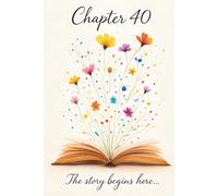 40th Birthday Journal: Fresh Chapter Memory Keepsake and Reflection Notebook for a Milestone Year, Ideal Gift for Celebration or New Beginnings