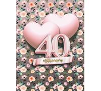 40th Wedding Anniversary Guest Book: Wish book to collect messages from guest, keepsake of jubilee party