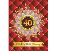 40th Wedding Anniversary Guest Book: Wish book to collect messages from guest, keepsake of ruby jubilee party