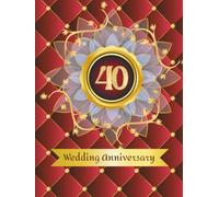 40th Wedding Anniversary Guest Book: Wish book to collect messages from guest, keepsake of ruby jubilee party