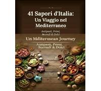41 Sapori d'Italia: Un viaggio nel Mediterraneo