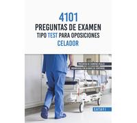4101 PREGUNTAS DE EXAMEN TIPO TEST PARA OPOSICIONES CELADOR | Aa. Vv.