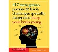 417 More Games, Puzzles & Trivia Challenges Specially Designed To Keep Your Brain Young [Idioma Inglés]