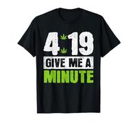 419 Give Me A Minute 420 Weed Leaf Cannabis Stoner Fumar Camiseta