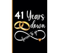 41st Wedding Anniversary Notebook: Forty-One Years Celebration Journal for Husband and Wife - Funny Couples Keepsake Celebrating 41 Years of Marriage