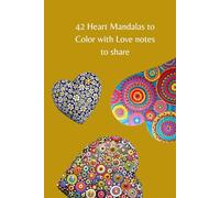 42 Heart Mandalas to Color with Love notes to share: Coloring book