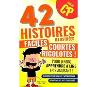 42 histoires illustrées faciles, courtes, et rigolotes (niveau CP) pour apprendre à lire en s'amusant !: Avec des questions pour stimuler ... les premières lectures des 5, 6 et 7 ans !