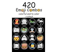 420 Emoji Combos colorful and to color: coloring book for children 3-10 years old