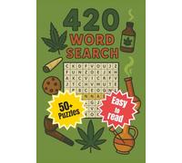 420 Word Search: Word Searches with Easy to Read Print about all things 420, 420 Terminology, Bud Types and More | 6x9 inches, 110 pages | ... Gift for Vacations, Holidays and Free Time