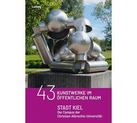 43 Kunstobjekte im öffentlichen Raum: Stadt Kiel - Der Campus der Christian - Albrechts - Universität