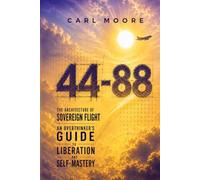 44-88: The Architecture of Sovereign Flight, an Overthinker’s Guide to Midlife Liberation and Self-Mastery