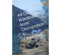 44 Days: Karabakh from Occupation to Liberation