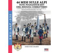 44 mesi sulle Alpi: I piemontesi in guerra contro la Francia 1792-1796: i piemontesi in guerra contro la Francia 1792-1796: i piemotesi in guerra contro la Francia 1792-1796