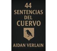 44 SENTENCIAS DEL CUERVO (La Biblioteca del Guerrero Silente)