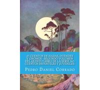45 Cuentos de Hadas, Duendes y Gnomos Segundo Volumen del Quinto Libro de la Serie: 365 Cuentos Infantiles y Juveniles
