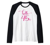 45 Cumpleaños Mujer Cuarenta y Cinco 45 Años Rosa Hello 45 Camiseta Manga Raglan