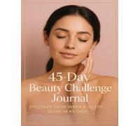 45-Day Beauty Challenge: “DISCOVER YOUR INNER & OUTER GLOW IN 45 DAYS”