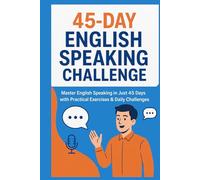 45-Day English Speaking Challenge: A Practical Course to Speak Confident English