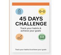 45 Days Challenge: Build Better Habits, Stay Consistent & Unlock Your Best Self