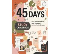45 Days Study Challenge: Beat Procrastination, Stay Focused & Achieve Better Grades