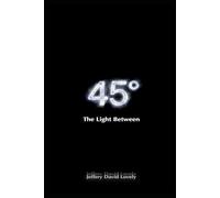 45 Degrees: The Light Between
