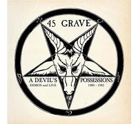45 Grave - DEVIL'S POSSESSIONS - DEMOS & LIVE 1980-1983, A [Vinilo]