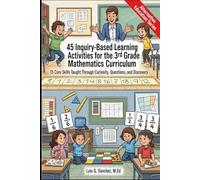 45 Inquiry-Based Learning Activities for the 3rd Grade Mathematics Curriculum: Alternative Education Series