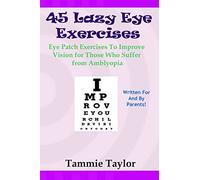 45 Lazy Eye Exercises: Eye Patch Exercises To Improve Vision for Those Who Suffer From Amblyopia
