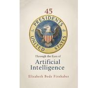 45 Presidents Through the Eyes of AI