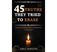 45 Truth They Tried to Erase: Black Power and Everyday Courage