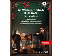 45 Weihnachtslied-Klassiker für Violine: Die schönsten traditionellen Weihnachtslieder leicht arrangiert für 1-2 Violinen. Violine. Liederbuch.