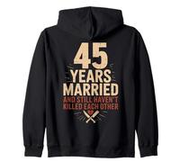 45 Years of Marriage & Still Haven't Killed Each Other Sudadera con Capucha