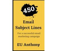 450 Email Subject Lines: For a successful email marketing campaign
