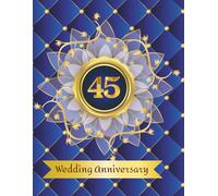 45th Wedding Anniversary Guest Book: Wish book to collect messages from guest, keepsake of jubilee party