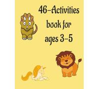 46- activities book for ages 3-5: 46- activities book for ages 3-5 - 8.5 x 11, 46 pages ,Fun Learning Games, Coloring, Tracing, and Puzzles for Preschool and Kindergarten