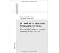 46. Jahresband des Arbeitskreises Musikpädagogische Forschung/46th Yearbook of the German Association for Research in Music Education