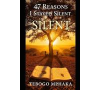 47 Reasons I Stayed Silent